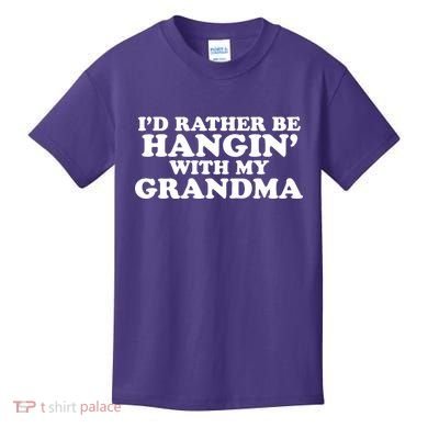 I'd Rather Be Hangin' With My Grandma Kids T-Shirt