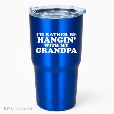 I'd Rather Be Hangin' With My Grandpa Tumbler