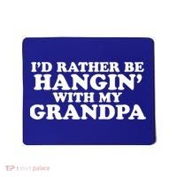 I'd Rather Be Hangin' With My Grandpa Mousepad thumb 0