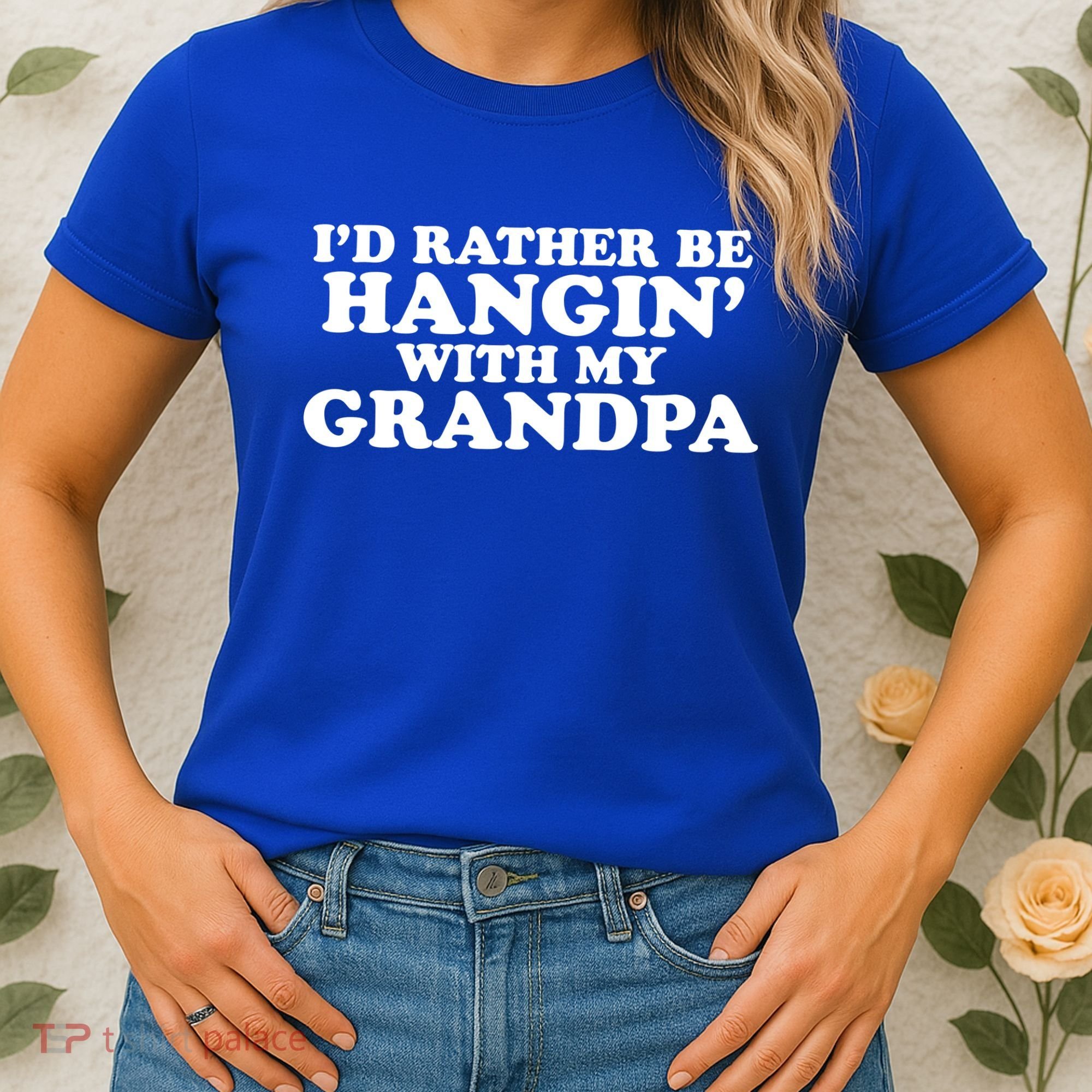 I'd Rather Be Hangin' With My Grandpa Women's T-Shirt