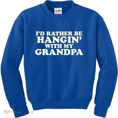 I'd Rather Be Hangin' With My Grandpa Kids Sweatshirt