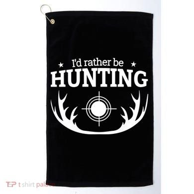 I'd Rather Be Hunting Golf Towel