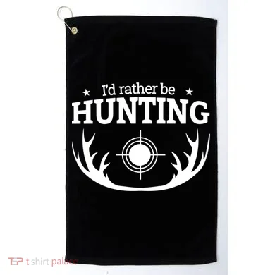 I'd Rather Be Hunting Golf Towel