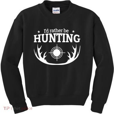 I'd Rather Be Hunting Kids Sweatshirt