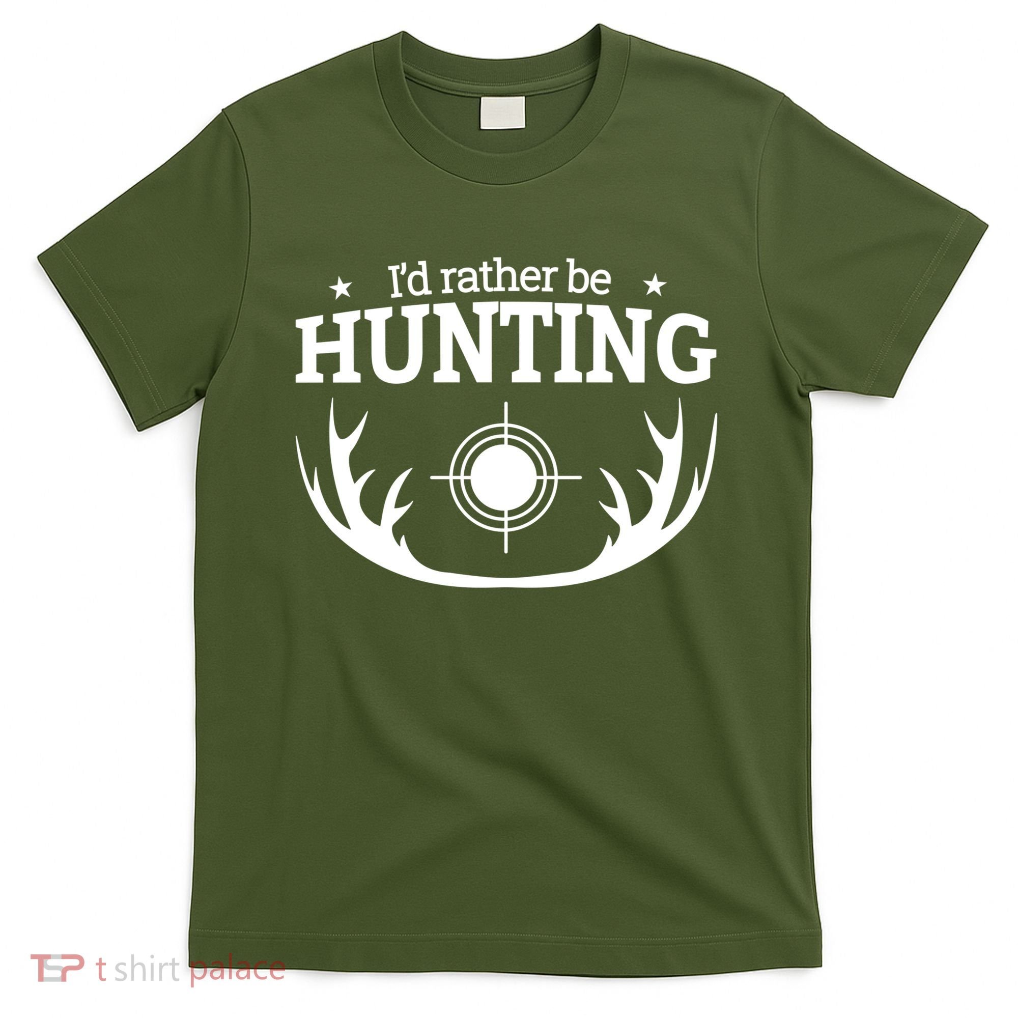 I'd Rather Be Hunting T-Shirt