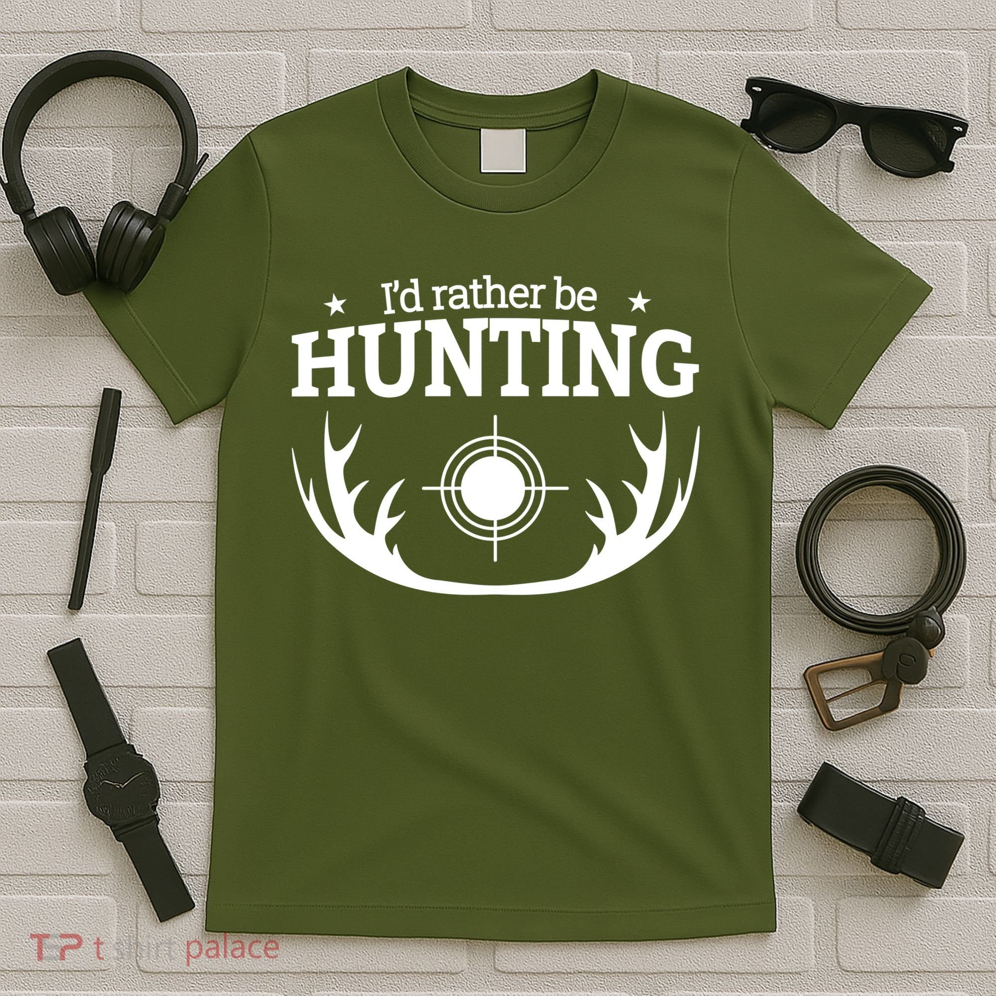 I'd Rather Be Hunting T-Shirt