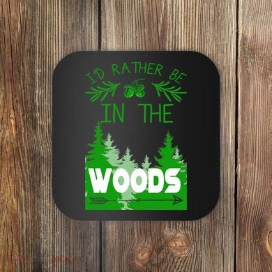 I'd Rather Be In The Woods Funny Hiking Coaster
