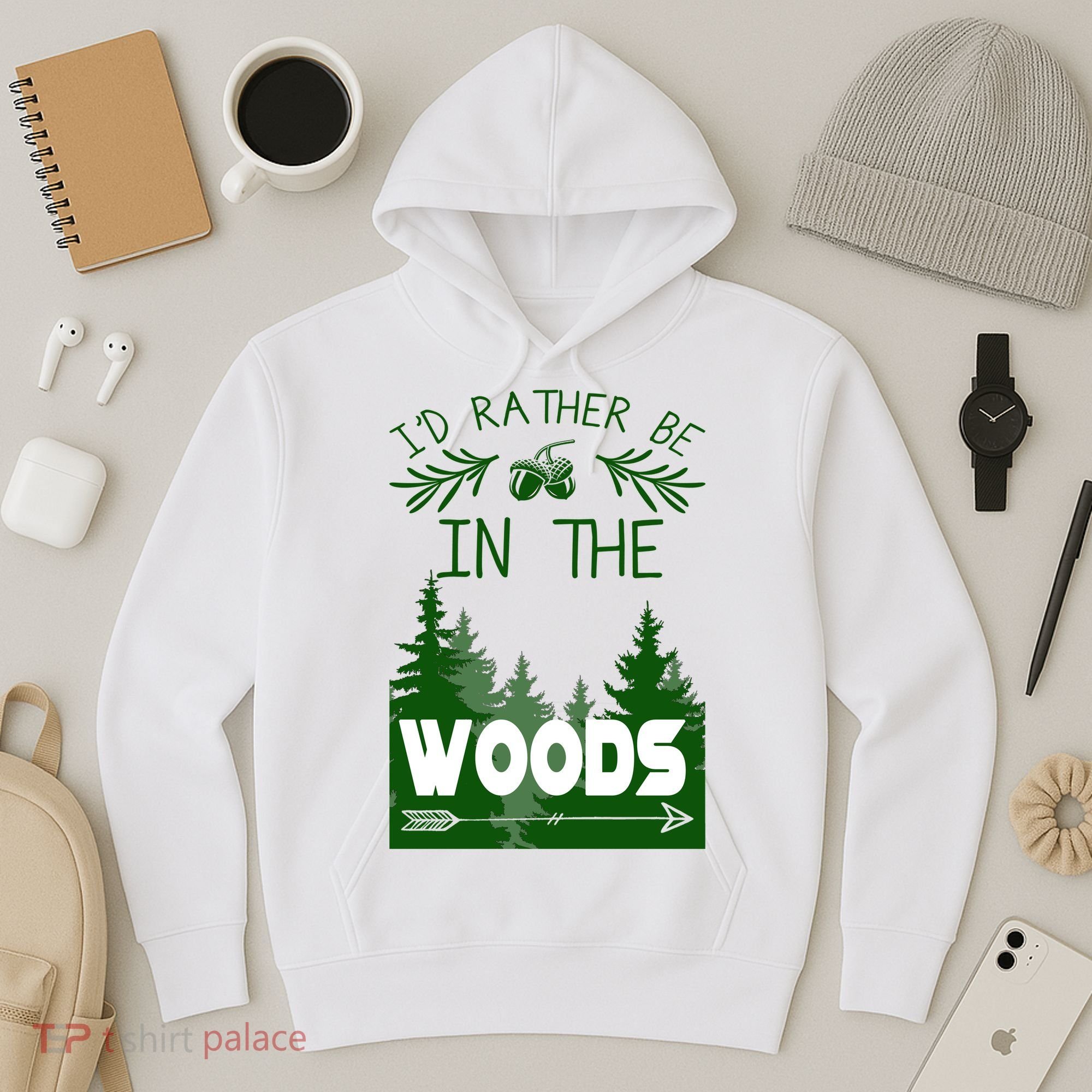 I'd Rather Be In The Woods Funny Hiking Hoodie