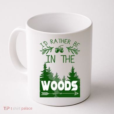 I'd Rather Be In The Woods Funny Hiking Coffee Mug