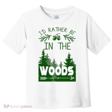 I'd Rather Be In The Woods Funny Hiking Toddler T-Shirt