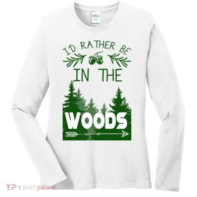 I'd Rather Be In The Woods Funny Hiking Women's Long Sleeve Shirt