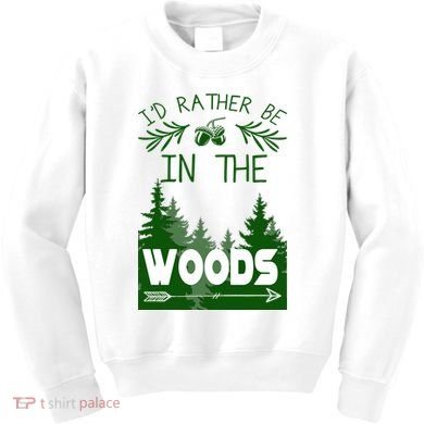 I'd Rather Be In The Woods Funny Hiking Kids Sweatshirt