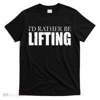 I'd Rather Be Lifting Funny Workout Gym T-Shirt thumb 0