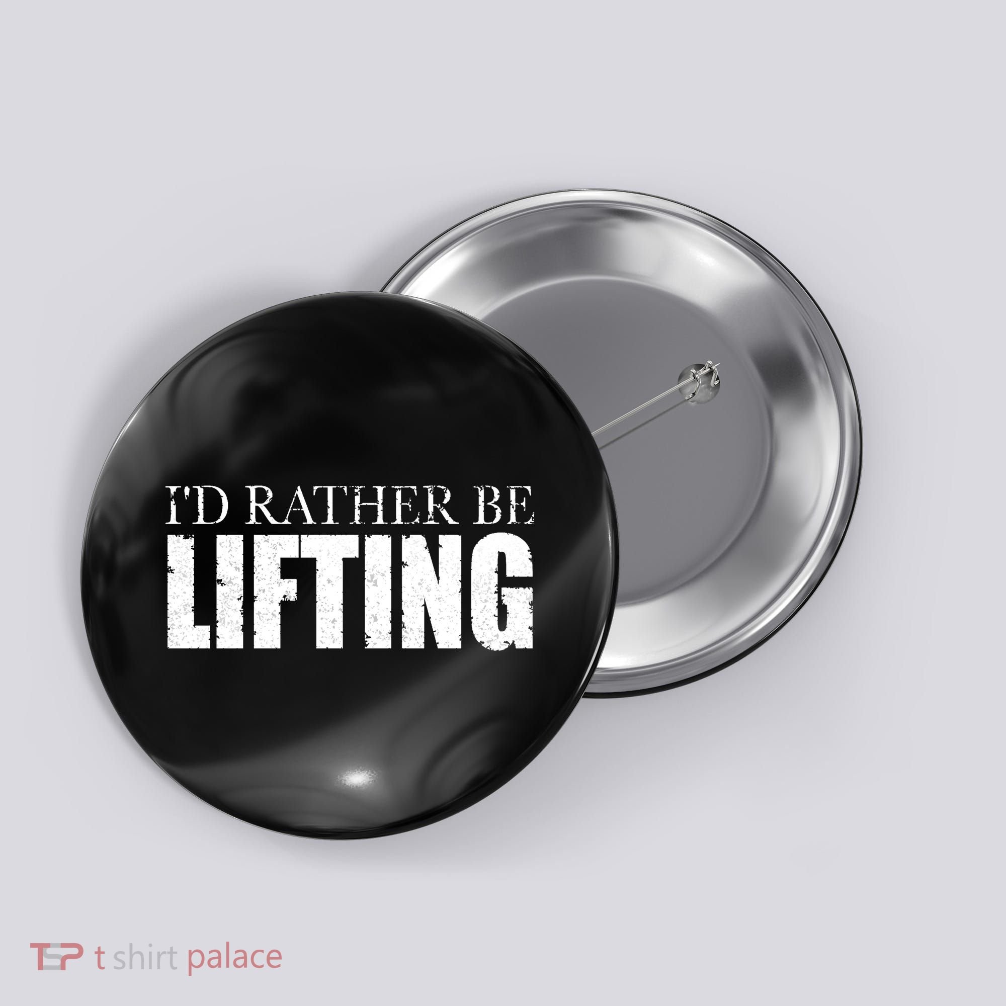 I'd Rather Be Lifting Funny Workout Gym Button