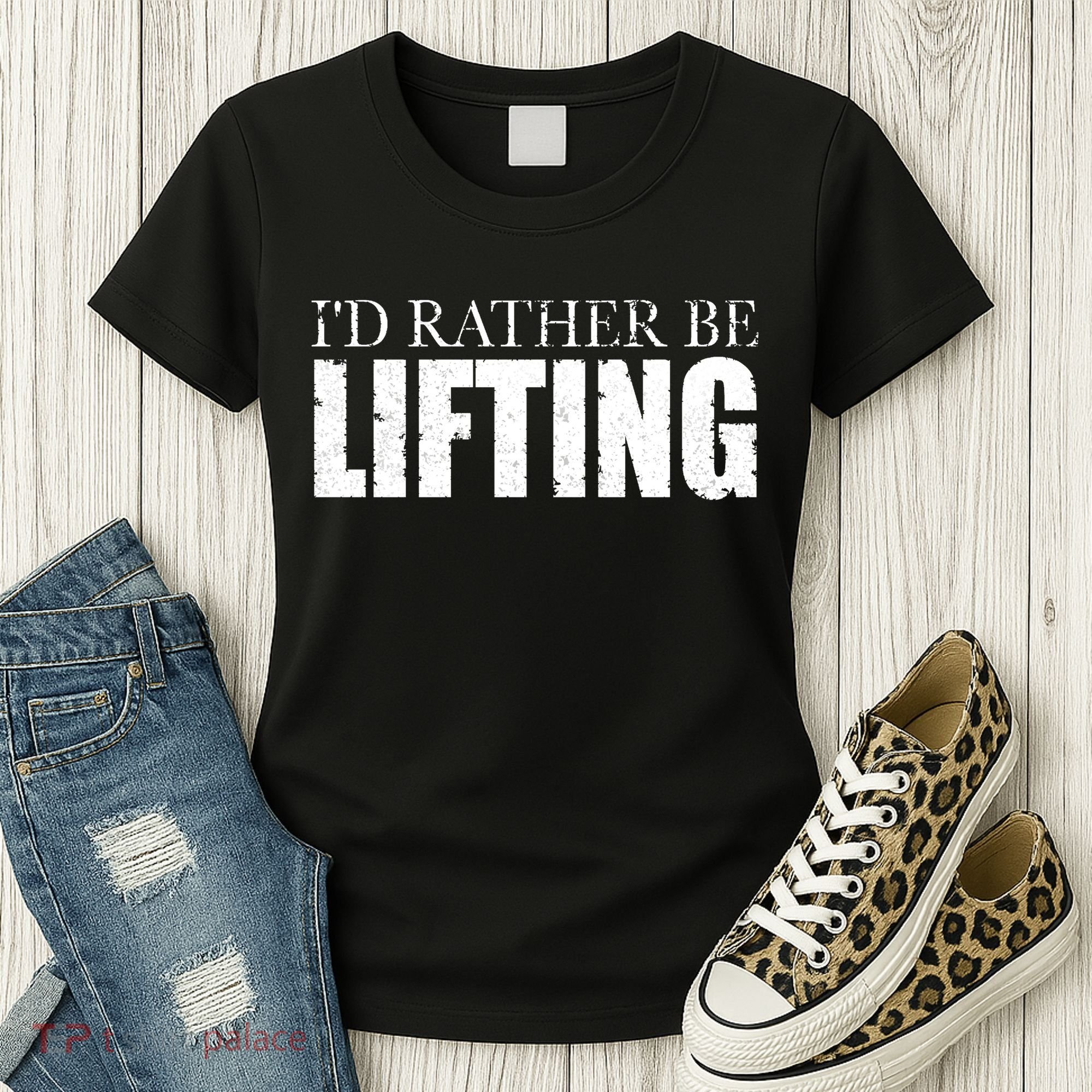 I'd Rather Be Lifting Funny Workout Gym Women's T-Shirt