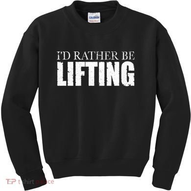 I'd Rather Be Lifting Funny Workout Gym Kids Sweatshirt