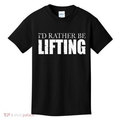 I'd Rather Be Lifting Funny Workout Gym Kids T-Shirt
