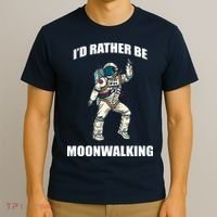 I'd Rather Be Moonwalking  T-Shirt thumb 3