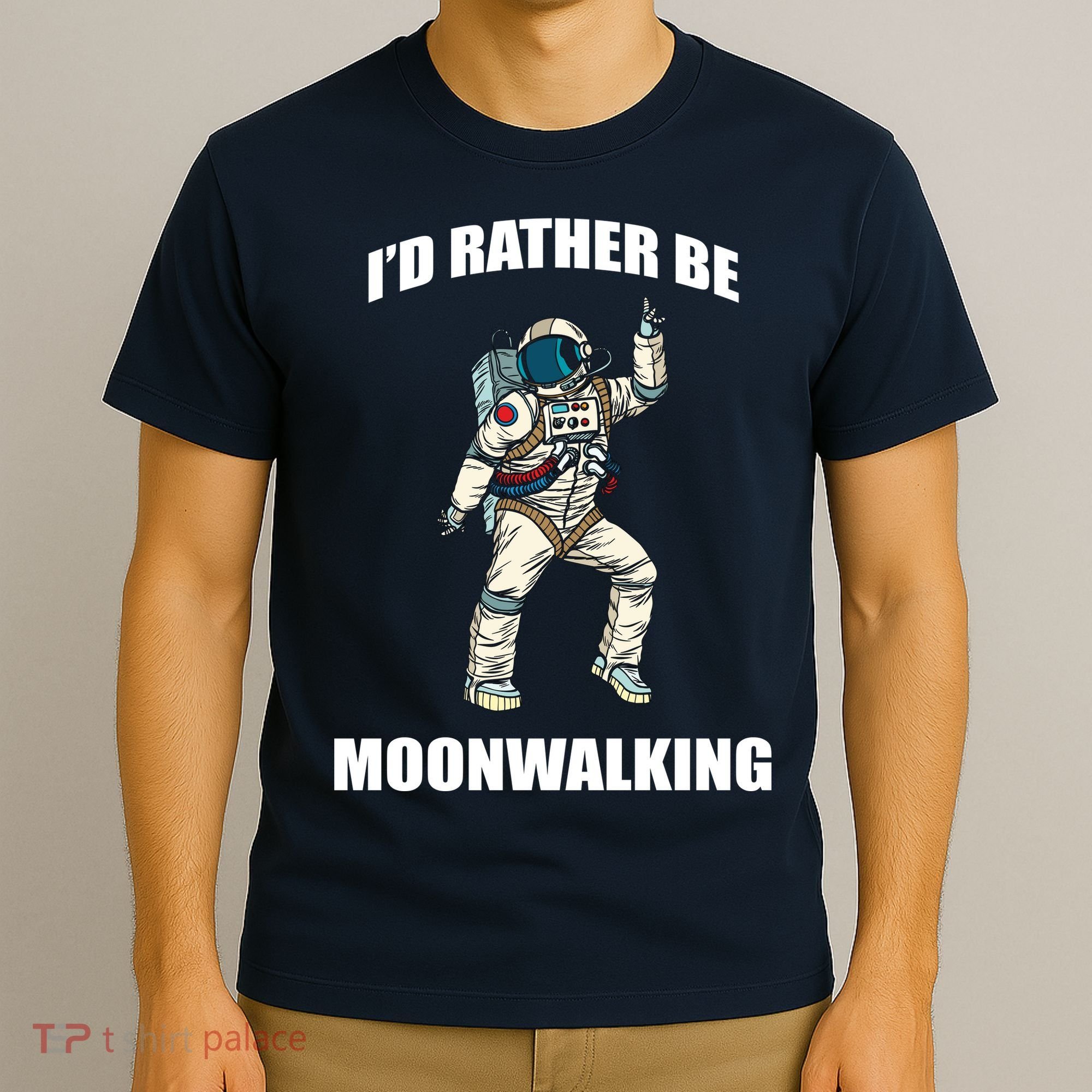 I'd Rather Be Moonwalking  T-Shirt