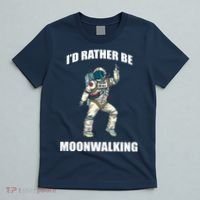 I'd Rather Be Moonwalking  T-Shirt thumb 5