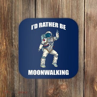 I'd Rather Be Moonwalking  Coaster