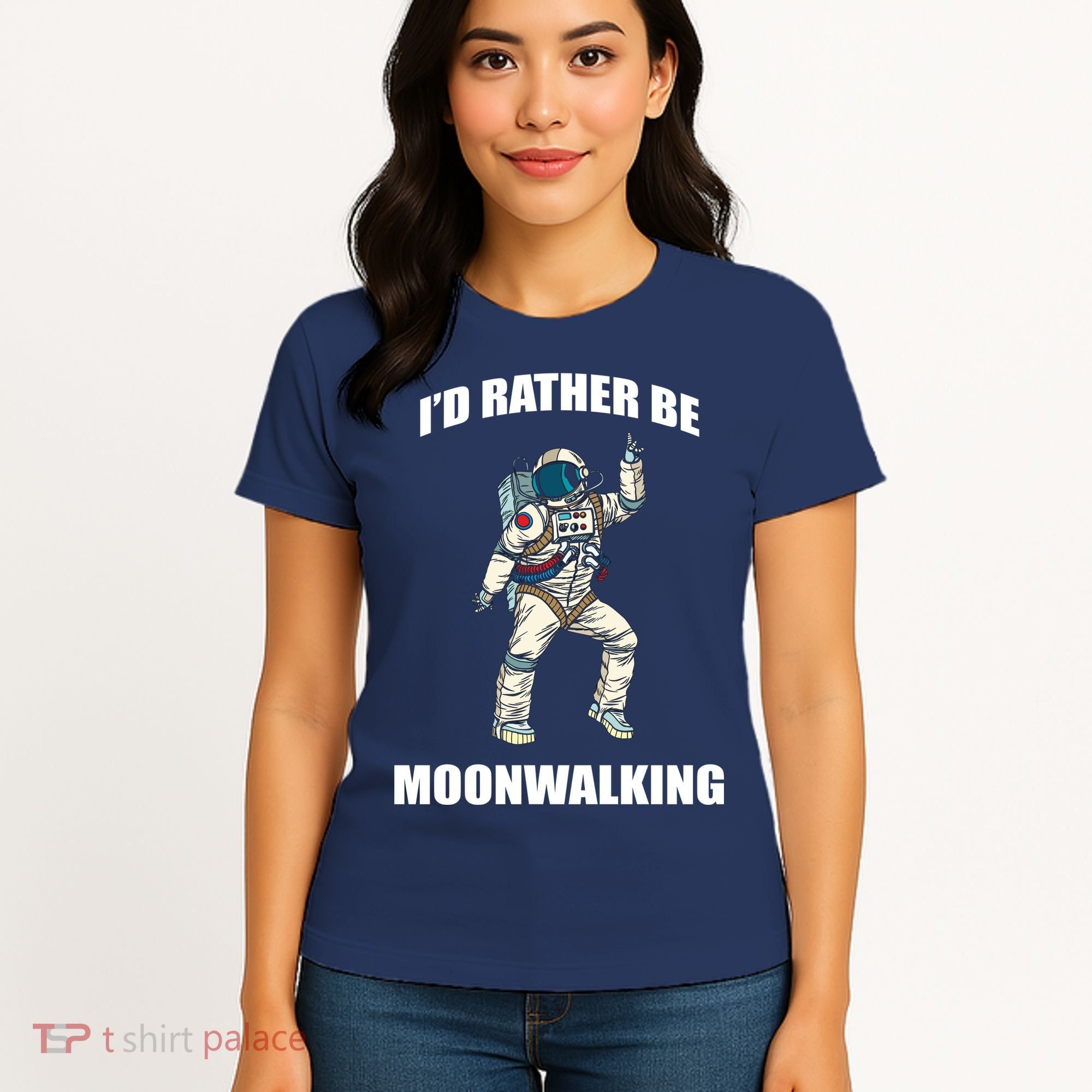 I'd Rather Be Moonwalking  Women's T-Shirt