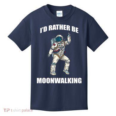 I'd Rather Be Moonwalking  Kids T-Shirt