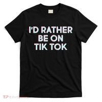 I'd Rather Be On Tik Tok T-Shirt thumb 0