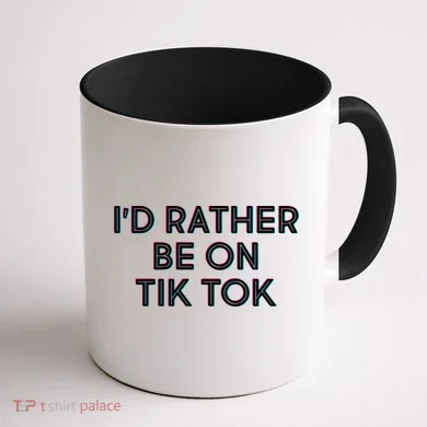 I'd Rather Be On Tik Tok Coffee Mug back