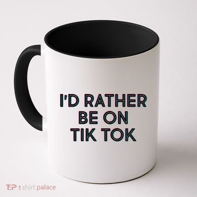 I'd Rather Be On Tik Tok Coffee Mug