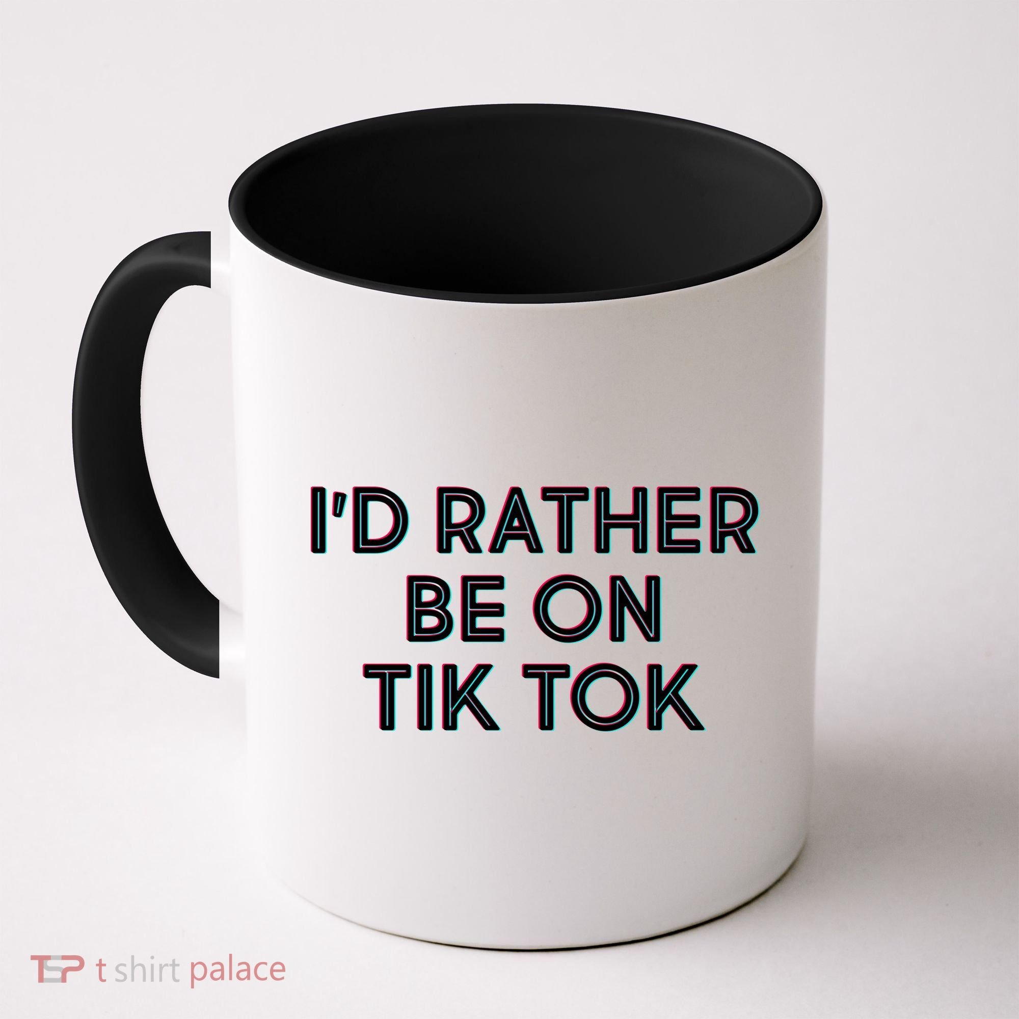 I'd Rather Be On Tik Tok Coffee Mug