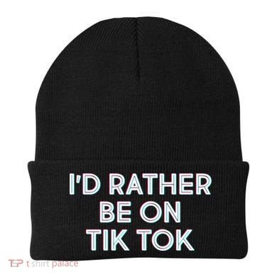 I'd Rather Be On Tik Tok Beanie