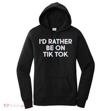 I'd Rather Be On Tik Tok Women's Hoodie