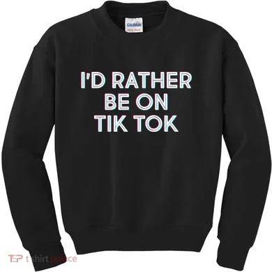 I'd Rather Be On Tik Tok Kids Sweatshirt