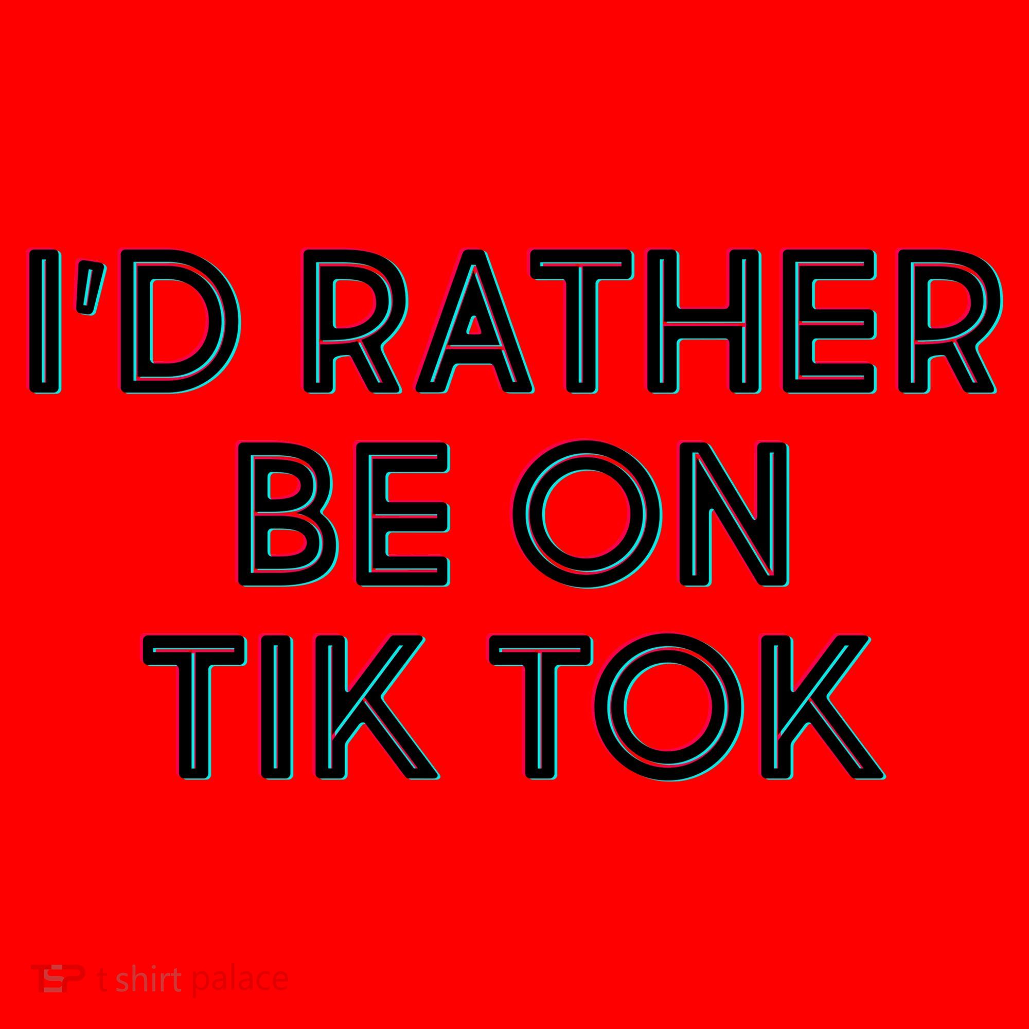 I'd Rather Be On Tik Tok Santa Hat
