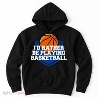 I'd Rather Be Playing Basketball Hoodie thumb 0