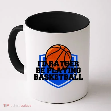 I'd Rather Be Playing Basketball Coffee Mug