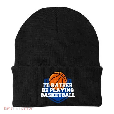I'd Rather Be Playing Basketball Beanie