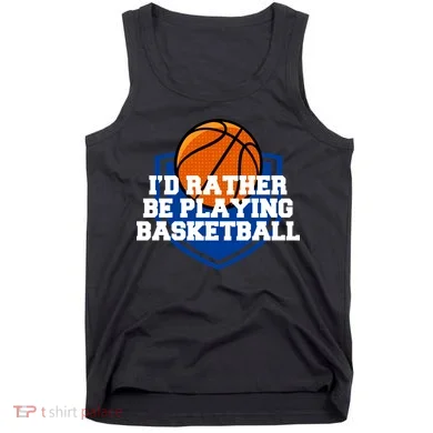 I'd Rather Be Playing Basketball Tank Top