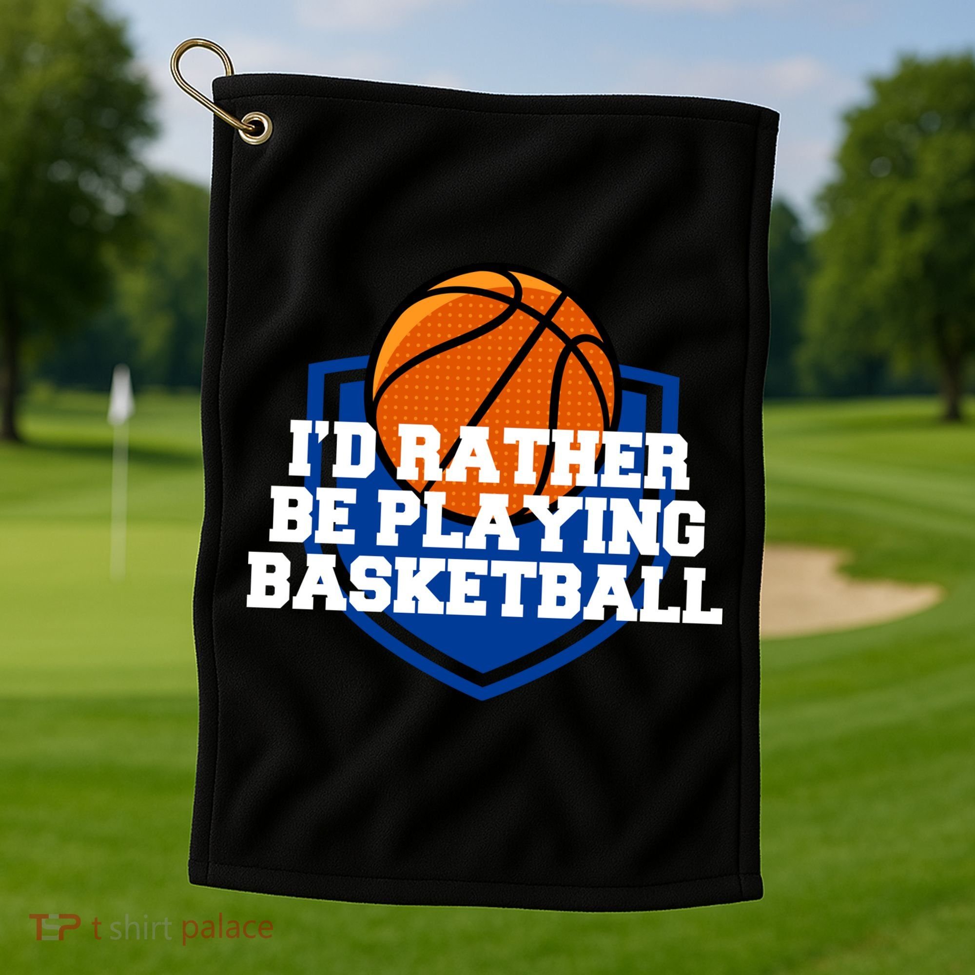 I'd Rather Be Playing Basketball Golf Towel