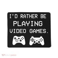 I'd Rather Be Playing Video Games Mousepad thumb 0