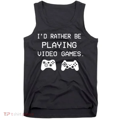I'd Rather Be Playing Video Games Tank Top