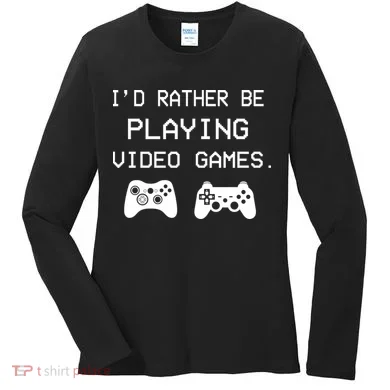 I'd Rather Be Playing Video Games Women's Long Sleeve Shirt