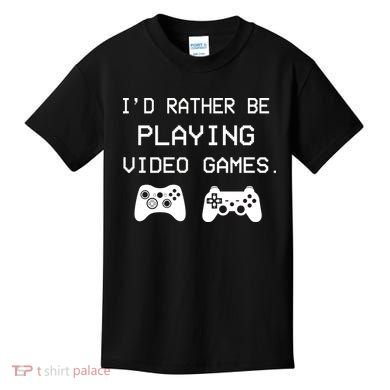 I'd Rather Be Playing Video Games Kids T-Shirt