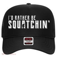 I'd Rather be Squatchin Hat thumb 0