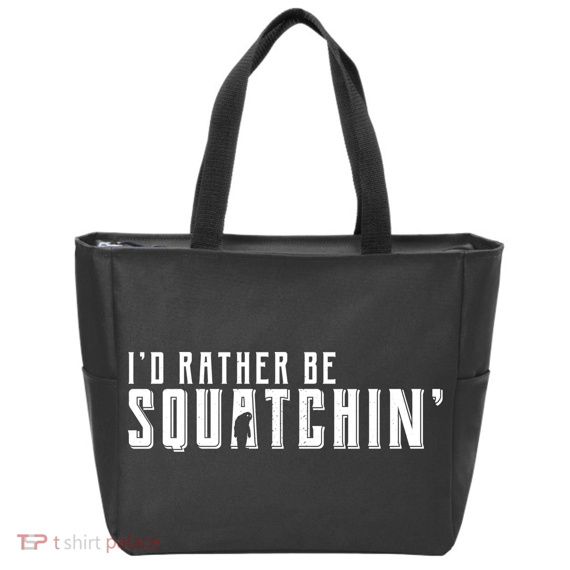 I'd Rather be Squatchin Tote Bag