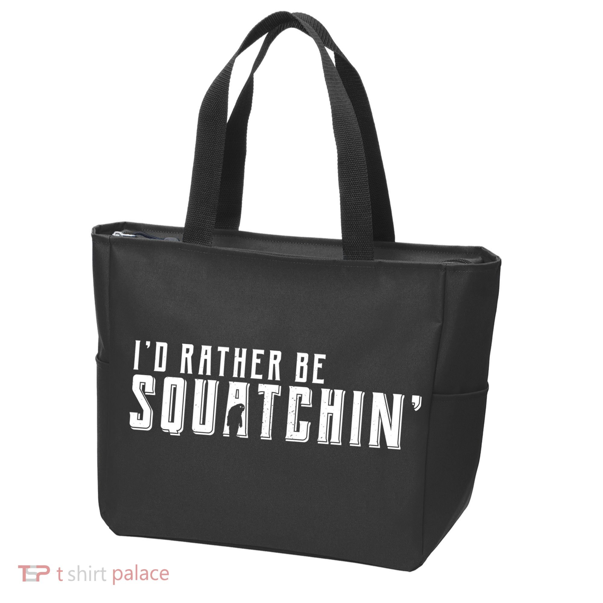 I'd Rather be Squatchin Tote Bag