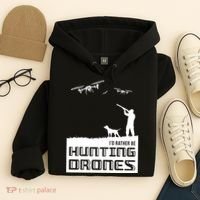 I'd Rather Hunting Drones Hoodie thumb 4