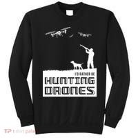 I'd Rather Hunting Drones Sweatshirt thumb 0