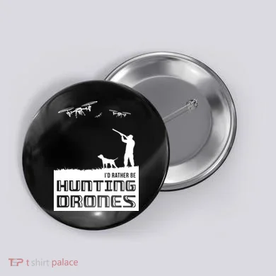 I'd Rather Hunting Drones Button
